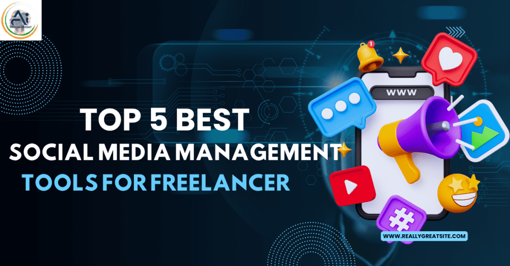 Top 5 Best Social Media Management Tools For Freelancer