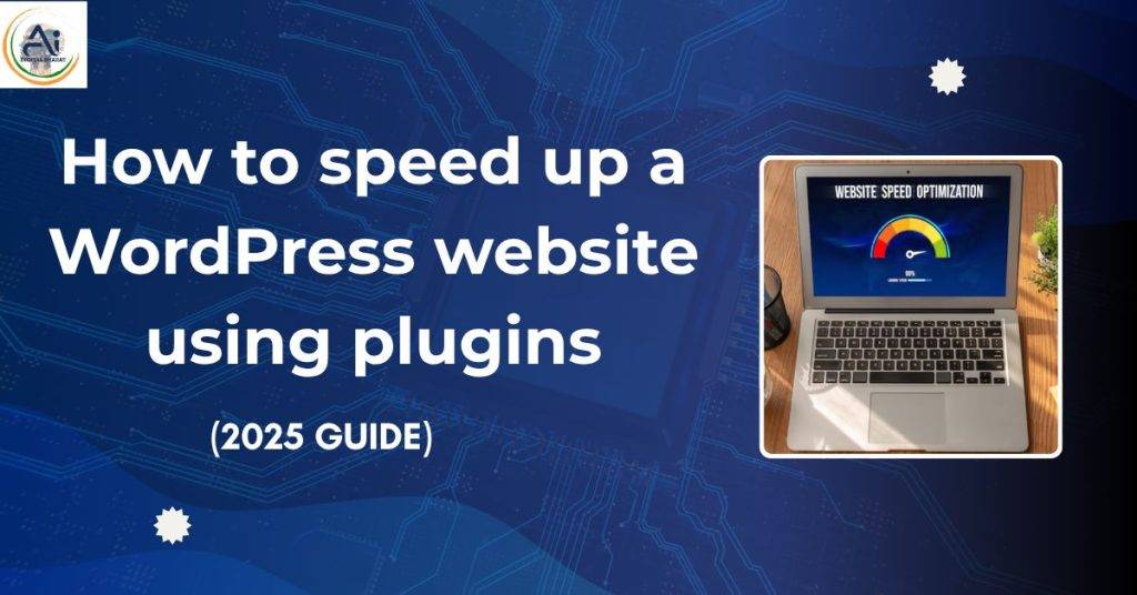 How to speed up a Wordpress Website using Plugins
